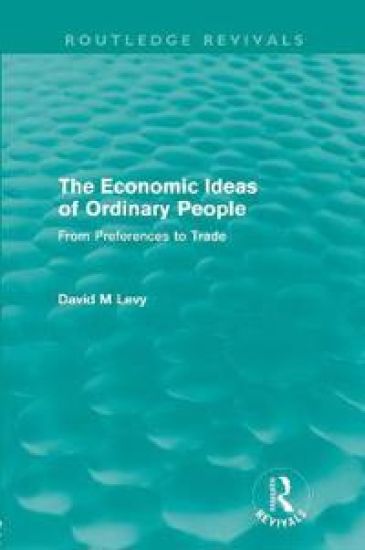 The Economic Ideas of Ordinary People (Routledge Revivals)