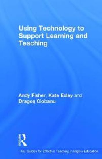 Using Technology to Support Learning and Teaching