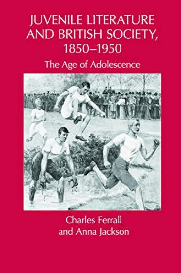 Juvenile Literature and British Society, 1850-1950