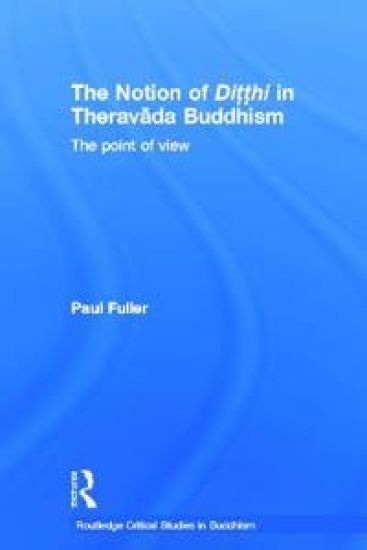 The Notion of Ditthi in Theravada Buddhism