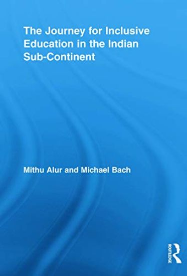 The Journey for Inclusive Education in the Indian Sub-Continent