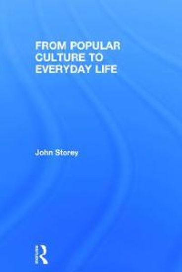 From Popular Culture to Everyday Life