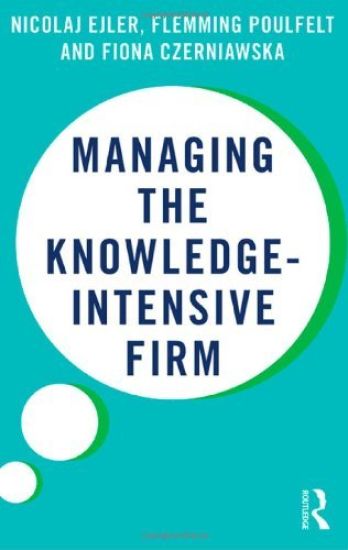 Managing the Knowledge-Intensive Firm