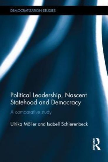 Political Leadership, Nascent Statehood and Democracy