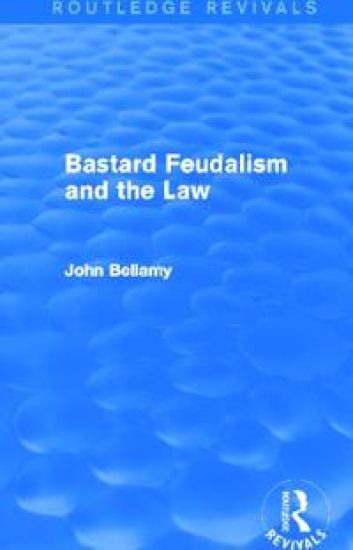 Bastard Feudalism and the Law (Routledge Revivals)
