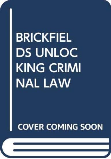 BRICKFIELDS UNLOCKING CRIMINAL LAW