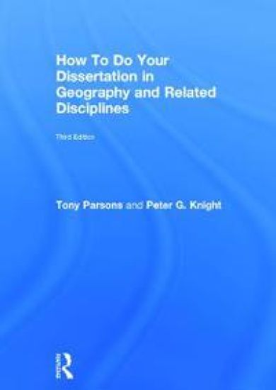 How To Do Your Dissertation in Geography and Related Disciplines