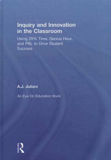 Inquiry and Innovation in the Classroom