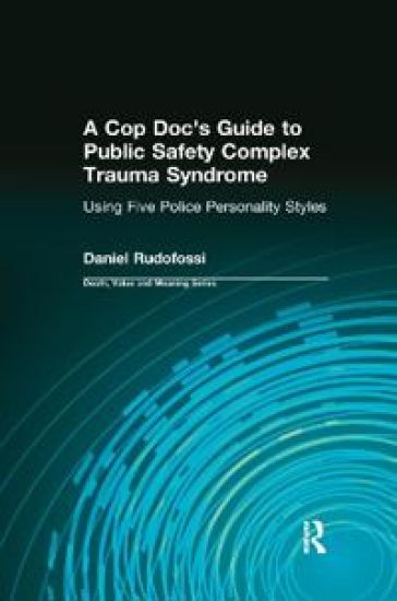 A Cop Doc's Guide to Public Safety Complex Trauma Syndrome