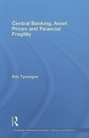 Central Banking, Asset Prices and Financial Fragility