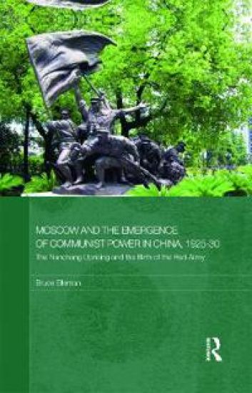 Moscow and the Emergence of Communist Power in China, 1925–30