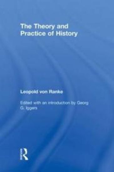 The Theory and Practice of History