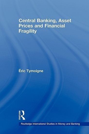 Central Banking, Asset Prices and Financial Fragility