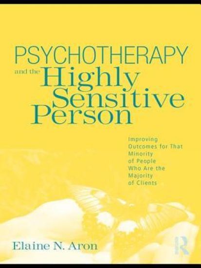 Psychotherapy and the Highly Sensitive Person