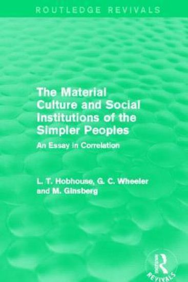 The Material Culture and Social Institutions of the Simpler Peoples (Routledge Revivals)