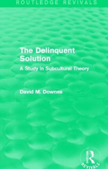 The Delinquent Solution (Routledge Revivals)