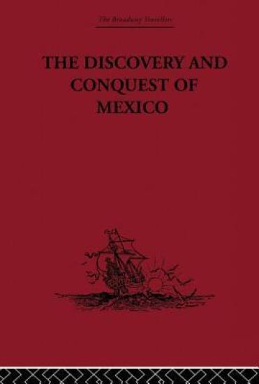 The Discovery and Conquest of Mexico 1517-1521