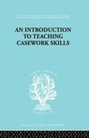 A Introduction to Teaching Casework Skills
