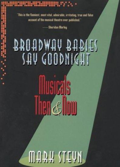 Broadway Babies Say Goodnight: Musicals Then and Now