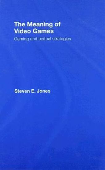 The Meaning of Video Games
