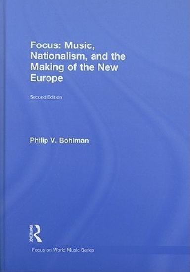 Focus: Music, Nationalism, and the Making of the New Europe