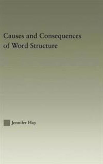 Causes and Consequences of Word Structure