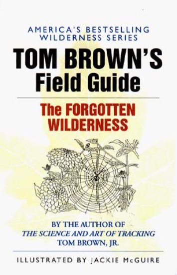Tom Brown's Field Guide to the Forgotten Wilderness