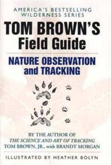 Tom Brown's Field Guide to Nature Observation and Tracking