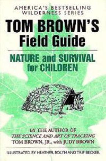 Tom Brown's Field Guide to Nature and Survival for Children
