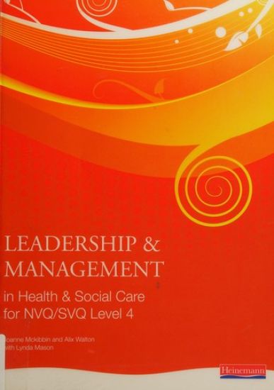 Leadership and Management in Health and Social Care NVQ Level 4