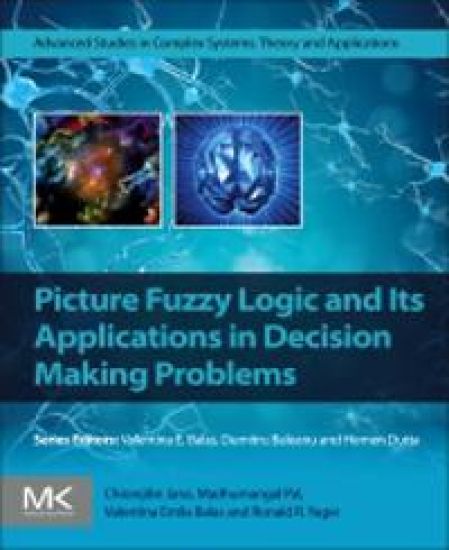 Picture Fuzzy Logic and Its Applications in Decision Making Problems – Chiranjibe Jana, kirjan kansikuva
