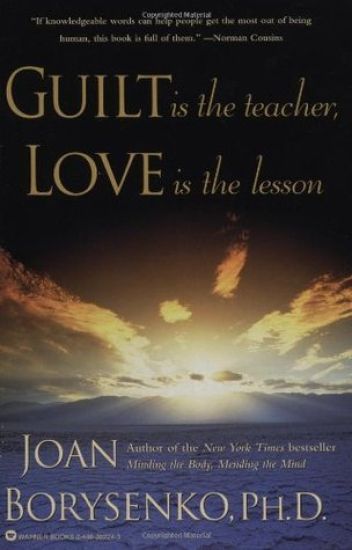 Guilt is the Teacher, Love is the Lesson