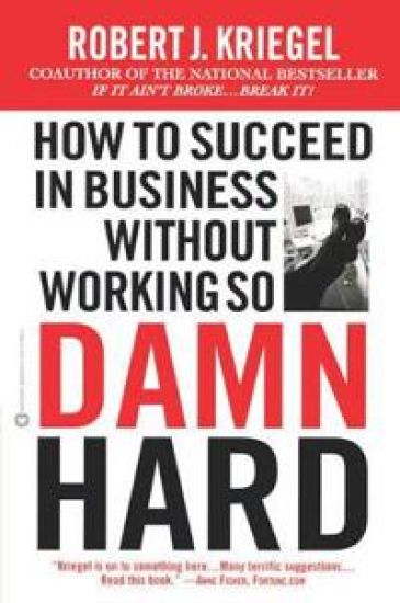 How to Succeed without Working So Damned Hard