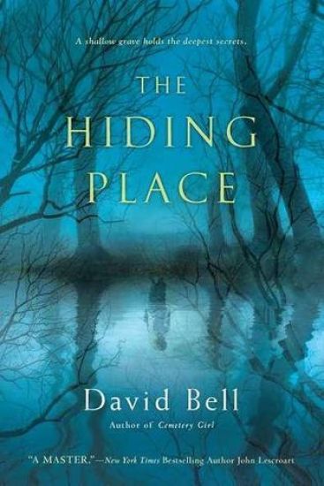 The Hiding Place: A Thriller – David Bell, kirjan kansikuva