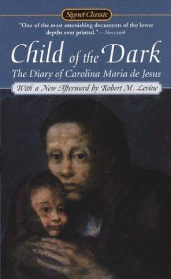 Child of the Dark: Child of the Dark: The Diary Of Carolina Maria De Jesus