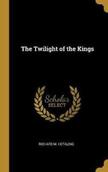 The Twilight of the Kings