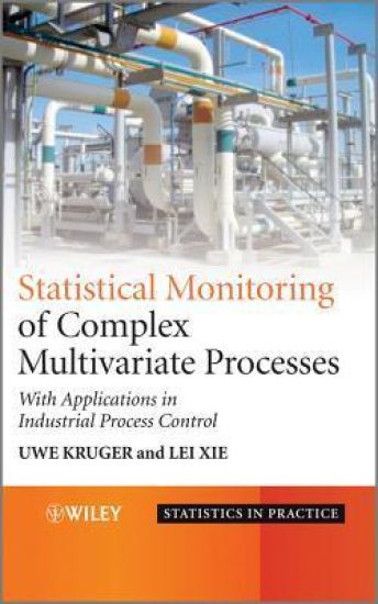 Statistical Monitoring of Complex Multivatiate Processes – Uwe Kruger, kirjan kansikuva