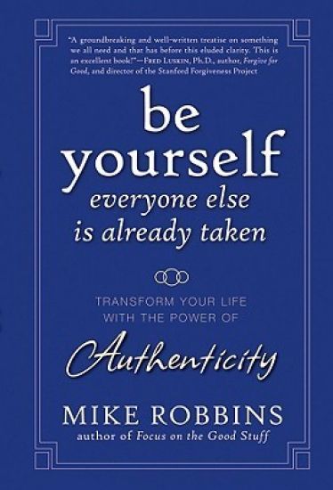 Be Yourself, Everyone Else is Already Taken