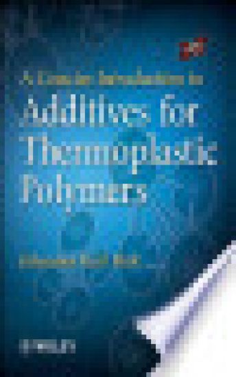 A Concise Introduction to Additives for Thermoplastic Polymers