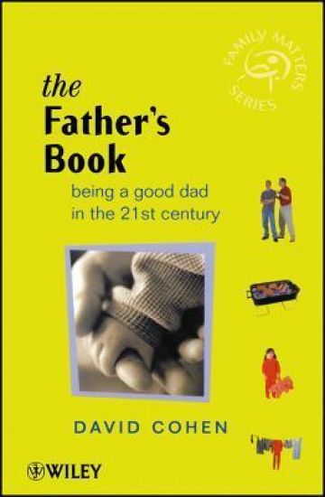 Fathers book - being a good dad in the 21st century
