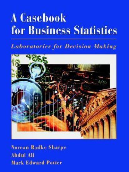A Casebook for Business Statistics