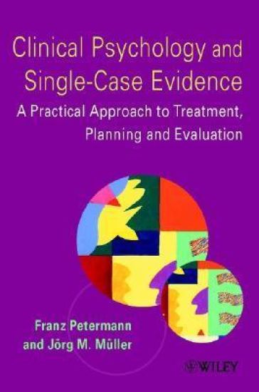 Clinical Psychology and Single-Case Evidence