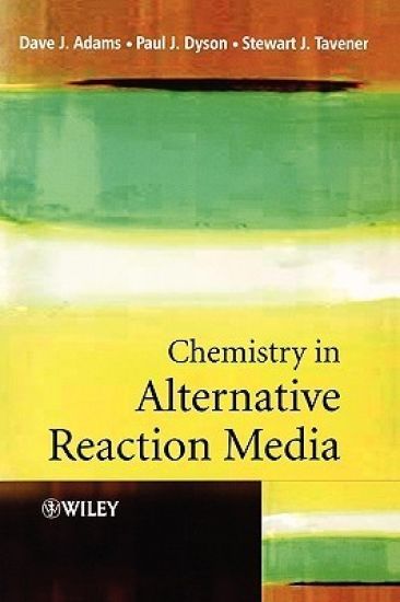 Chemistry In Alternative Reaction Media