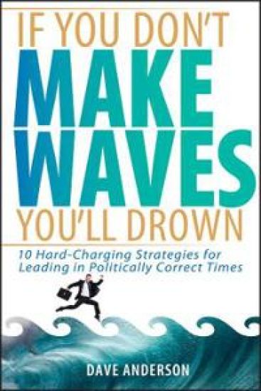 If You Don't Make Waves, You'll Drown