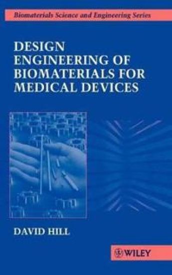 Design Engineering of Biomaterials for Medical Devices