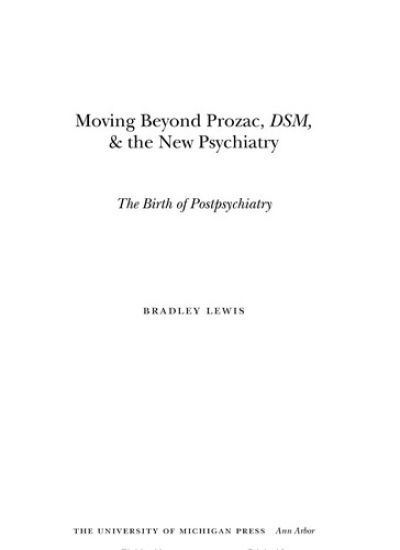 Moving Beyond Prozac, DSM, and the New Psychiatry