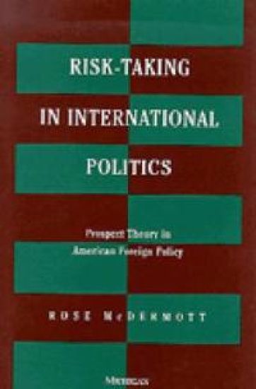 Risk-Taking in International Politics