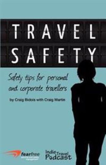 Travel Safety: Safety Tips For Personal And Corporate Travellers