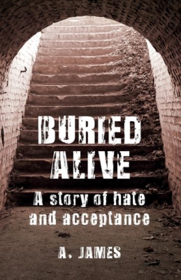 Buried Alive: A Story of Hate and Acceptance