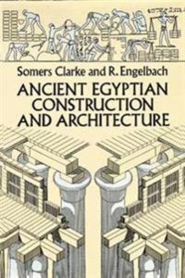 Ancient Egyptian Construction and Architecture
